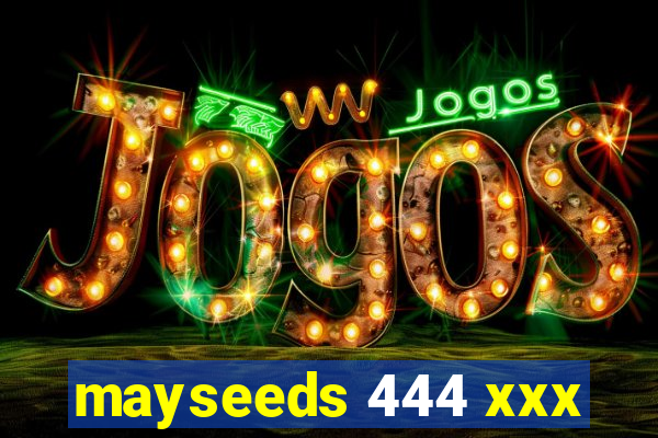 mayseeds 444 xxx